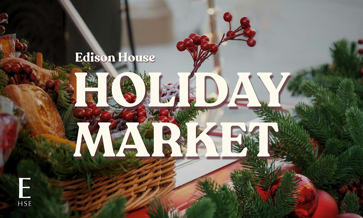 Holiday Market at Edison House