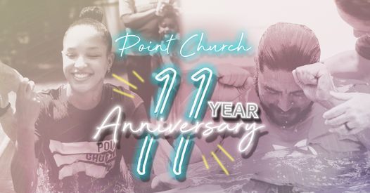 Point Church 11 Year Anniversary Celebration Service