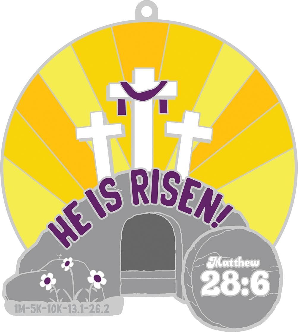 2022 He Is Risen1M 5K 10K 13.1 26.2 - Save $2