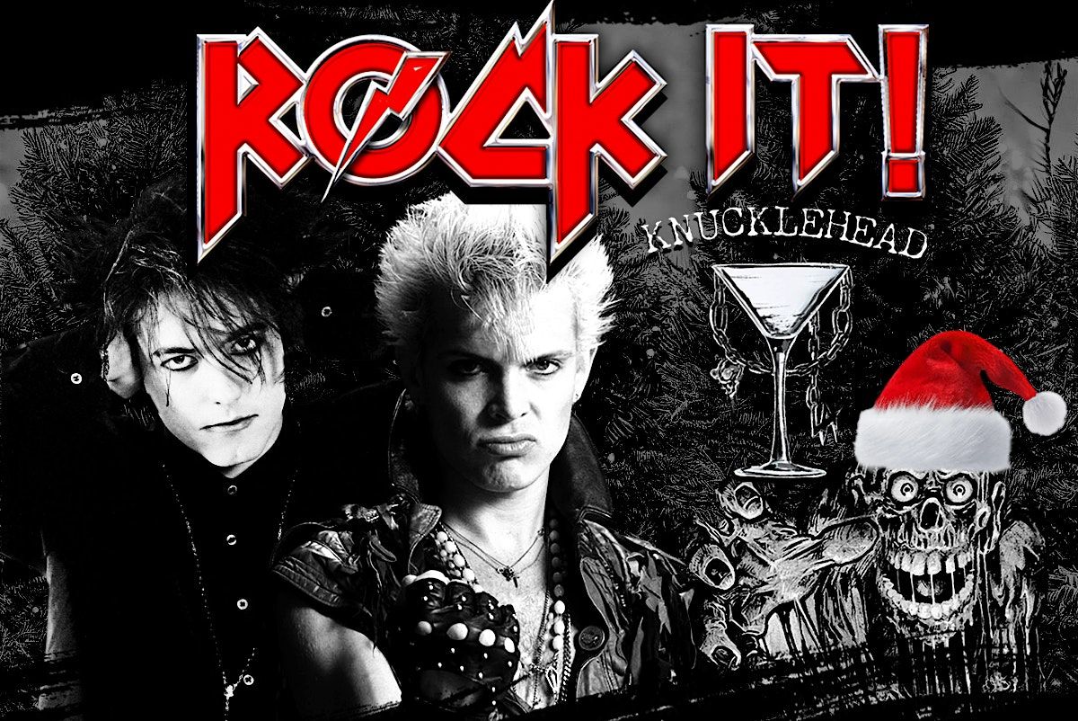 ROCK IT! @ KNUCKLEHEAD  XMAS BASH 80s\/ INDIE  : 2 ROOMS FREE b4 10PM PASS