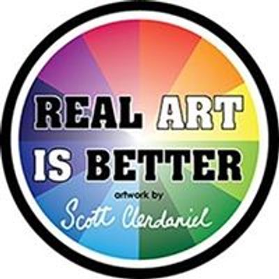 Real Art Is Better - by Scott Clendaniel