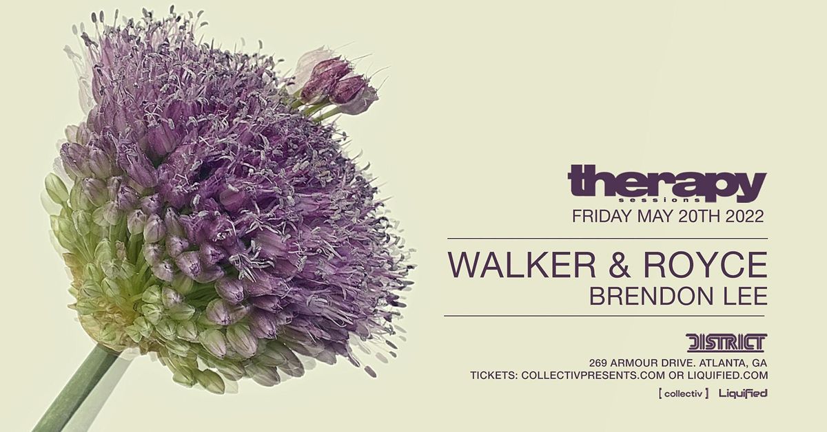 WALKER & ROYCE  | Friday May 20th 2022 | District ATL