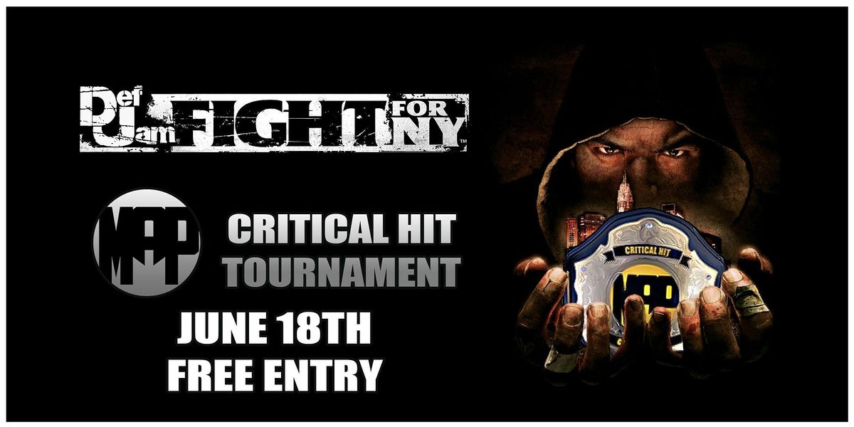 MAP Critical Hit Tournament Def Jam Fight for NY M.A.P. Technologies