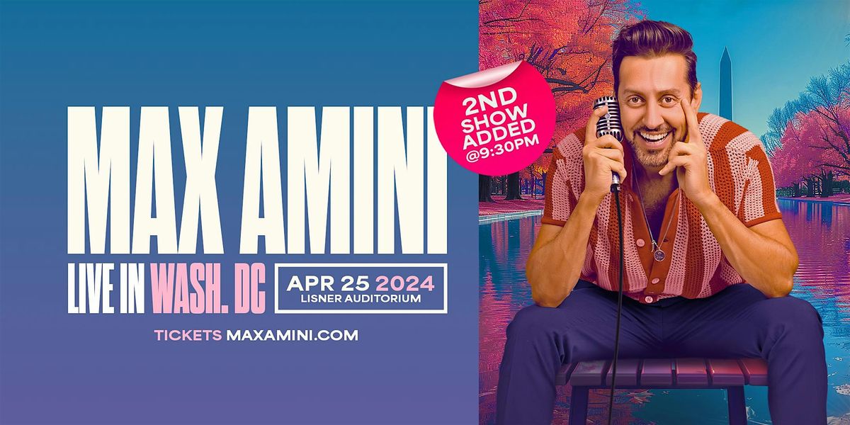 Max Amini Live in Washington DC! *2nd Show Added!