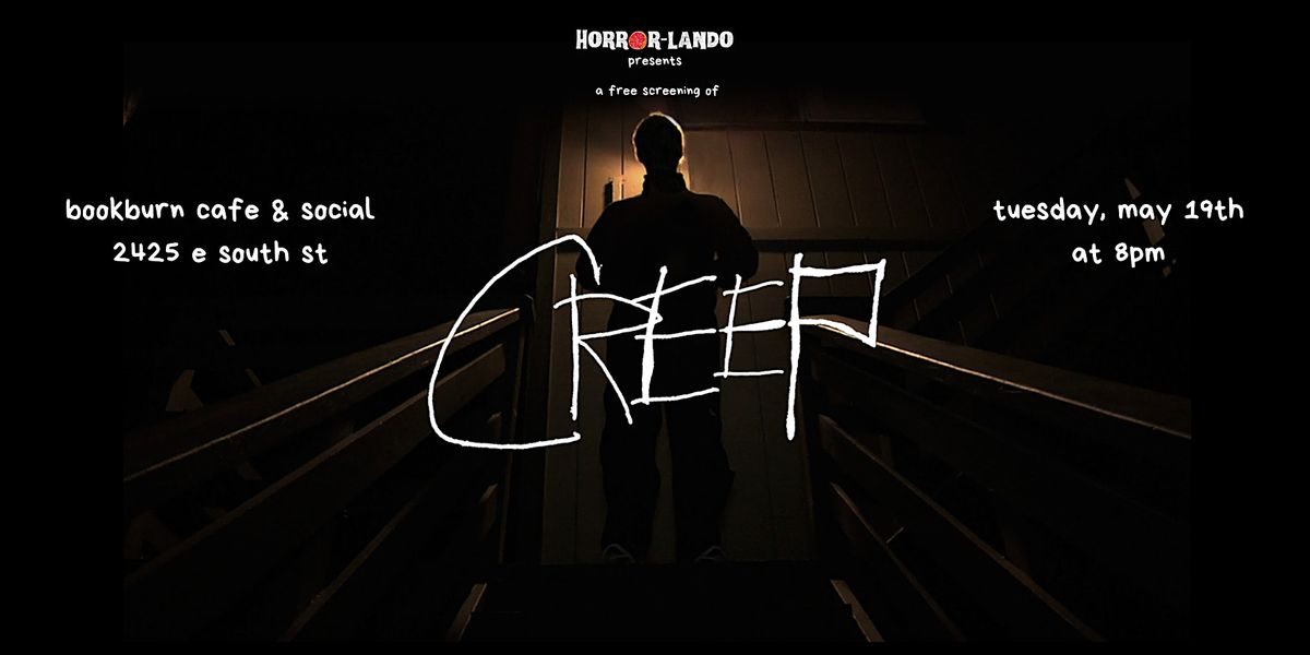 Creep Free Movie Screening Presented by Horror-lando
