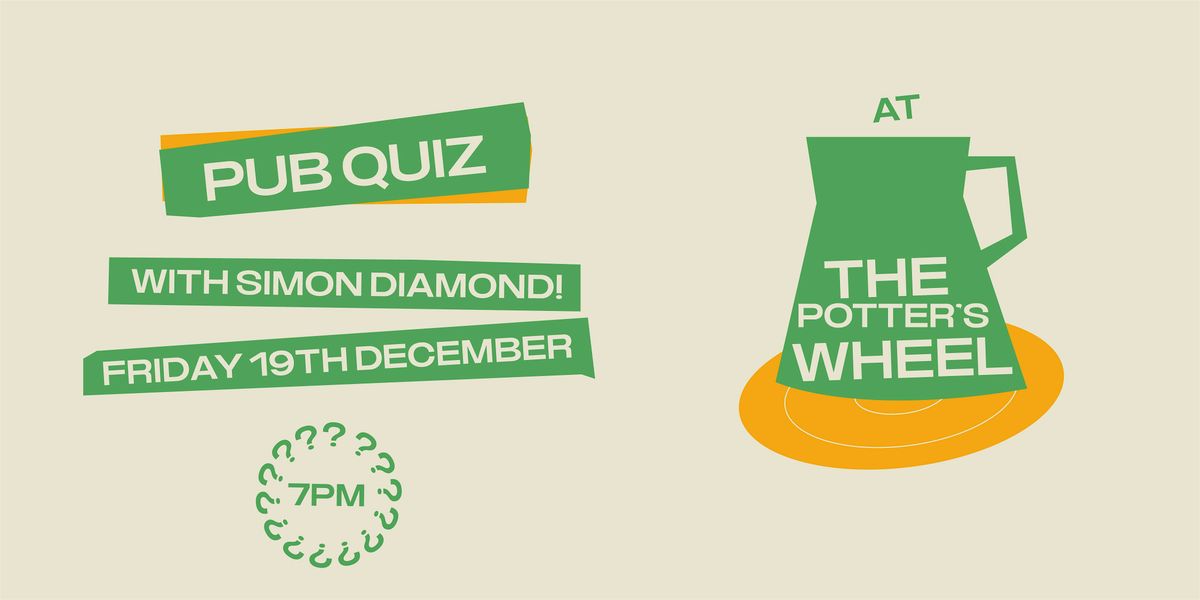 PUB QUIZ at 'the Potter's Wheel' Pop Up Pub