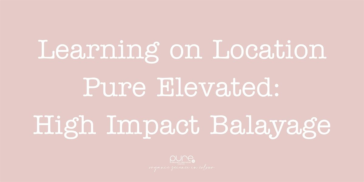 Pure Elevated: High Impact Balayage - NSW
