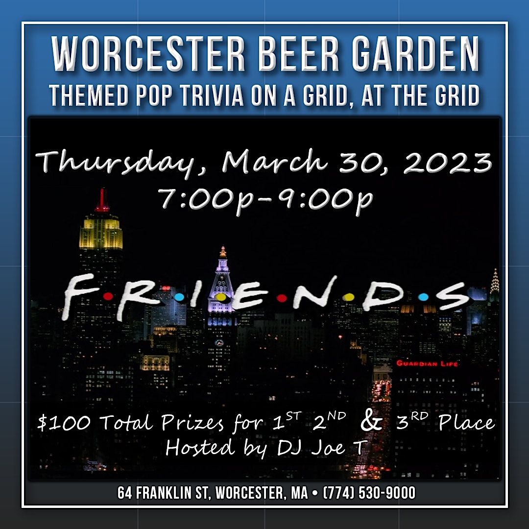 FRIENDS Themed Trivia Night at the Worcester Beer Garden Worcester