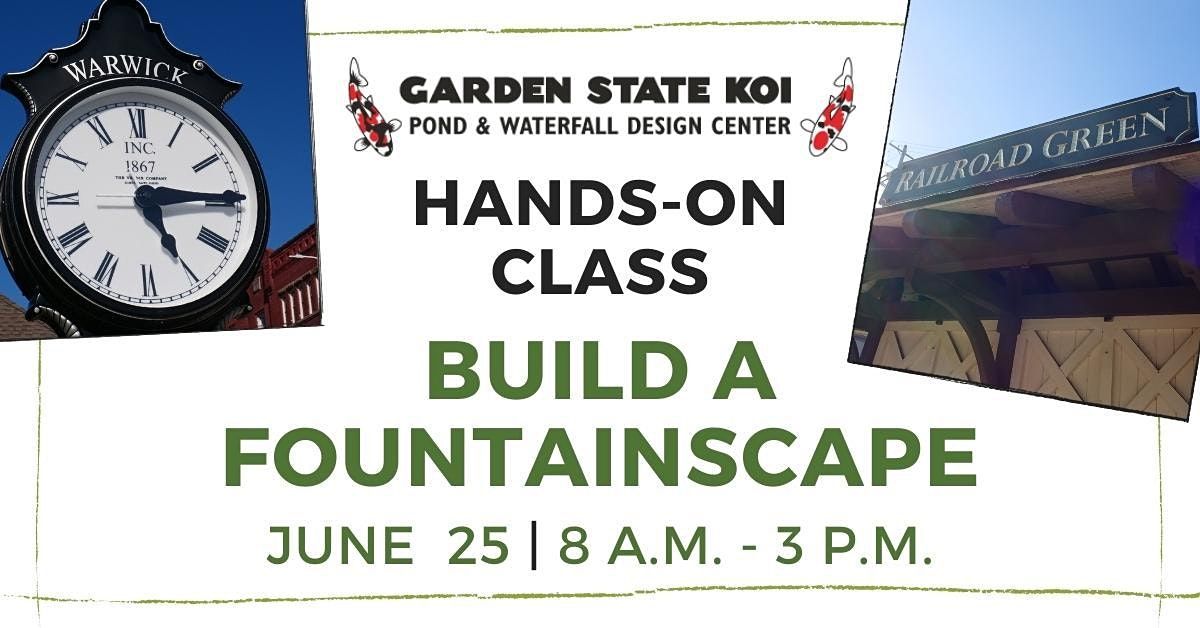 Build a Fountainscape Railroad Green, Warwick, NY June 25, 2022