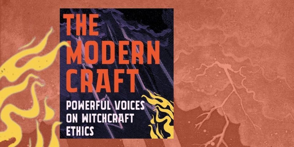 The Modern Craft : Powerful voices on witchcraft ethics at Lighthouse ...