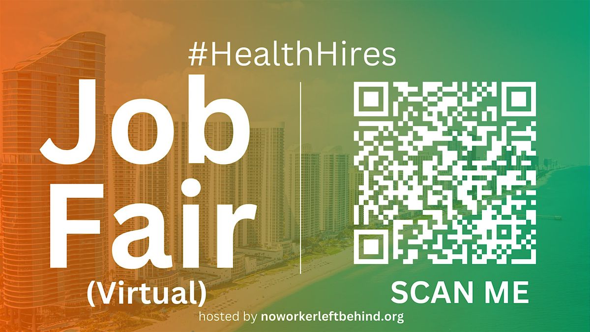 #HealthHires Virtual Job Fair \/ Career Networking Event #Miami