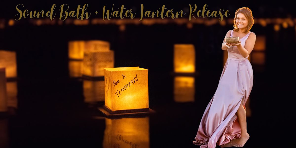 Spiritual Healing Sound Bath with a Water Lantern Release into the Lake
