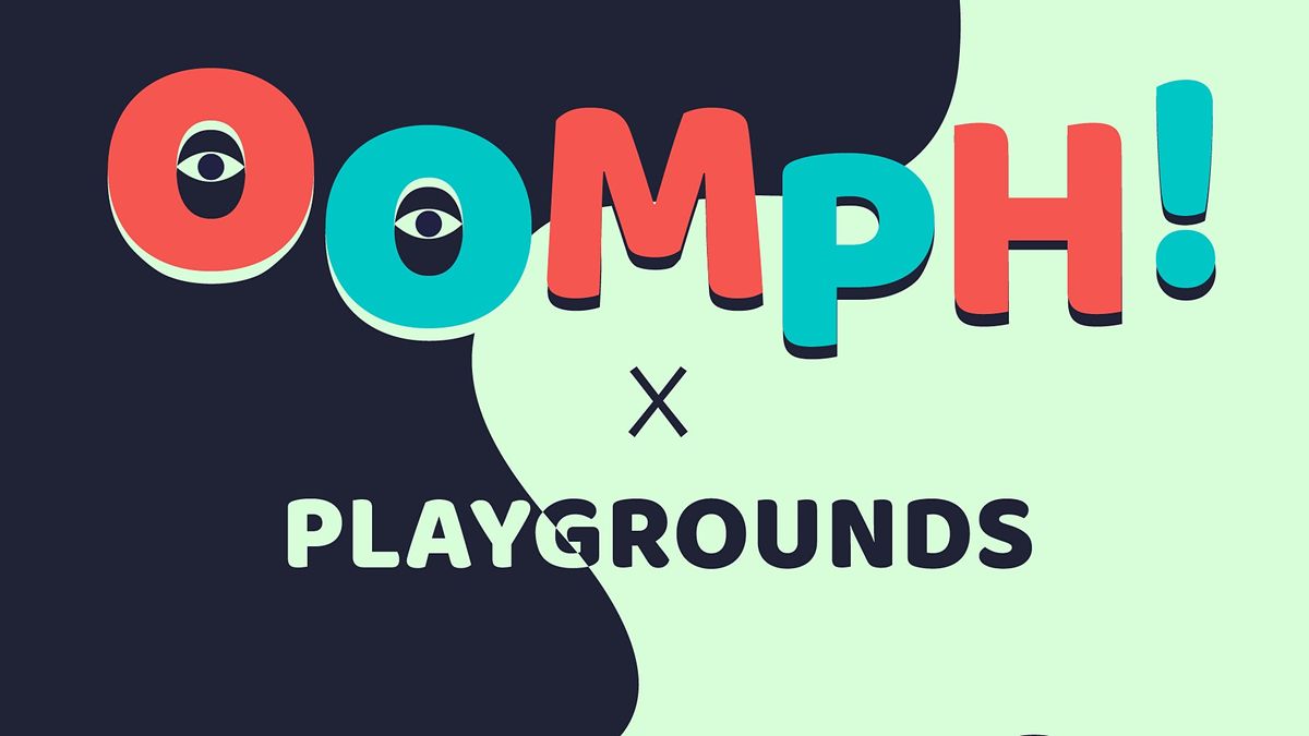 OOMPH! x Playgrounds