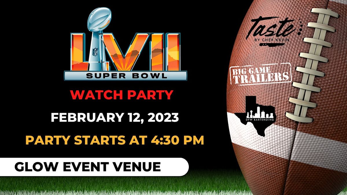 Super Bowl LVII Watch Party Glow Event Venue, Dallas, TX February