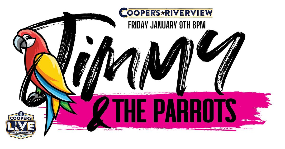 Jimmy and the Parrots at Cooper's Riverview!