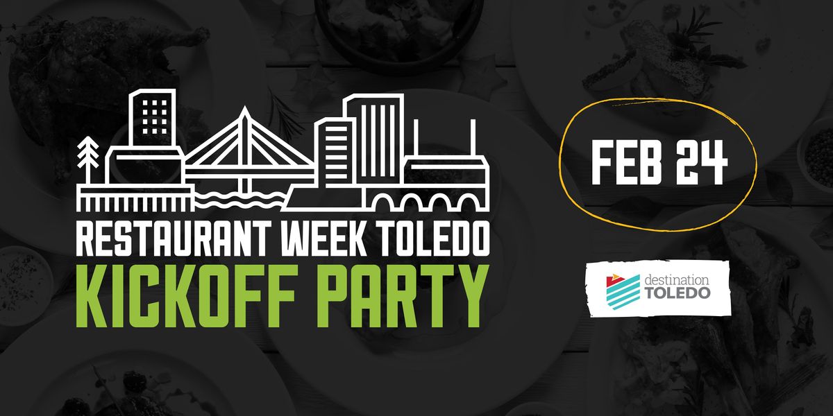 Restaurant Week Toledo Kickoff Party SOLD OUT The Secor Building