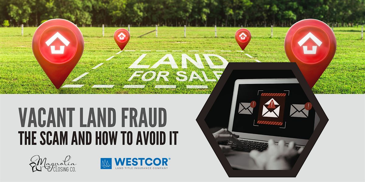 Vacant Land Fraud - The Scam and How to Avoid It