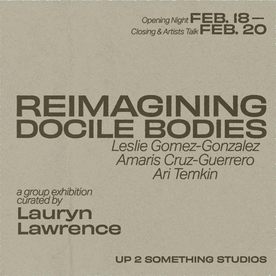 Reimagining Docile Bodies Exhibition | Up to Something Studios, Miami