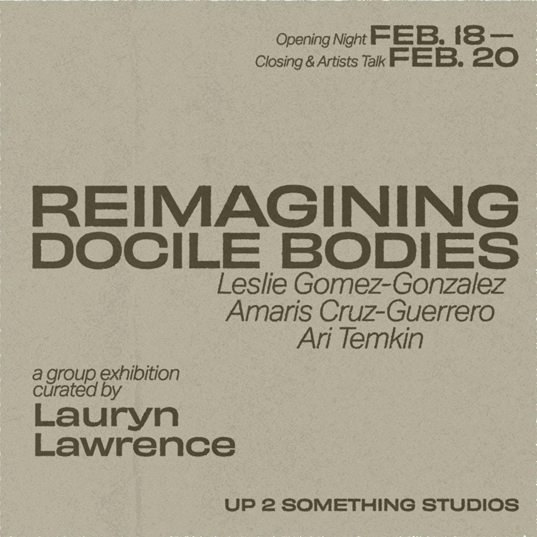 Reimagining Docile Bodies Exhibition | Up to Something Studios, Miami Reimagining Docile Bodies Exhibition | Up to Something Studios, Miami