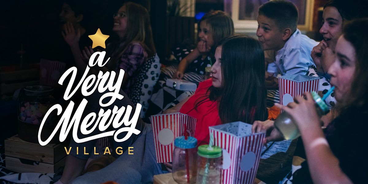 A Very Merry Village - Merry & Bright Movie Night