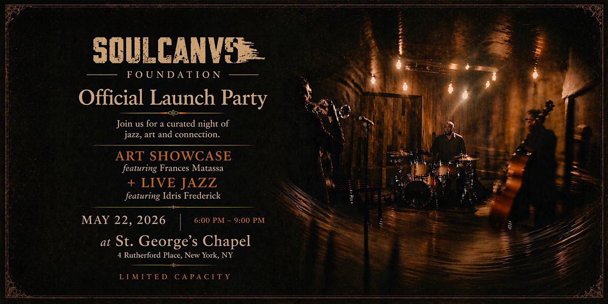 SOULCANVAS FOUNDATION OFFICIAL LAUNCH PARTY!
