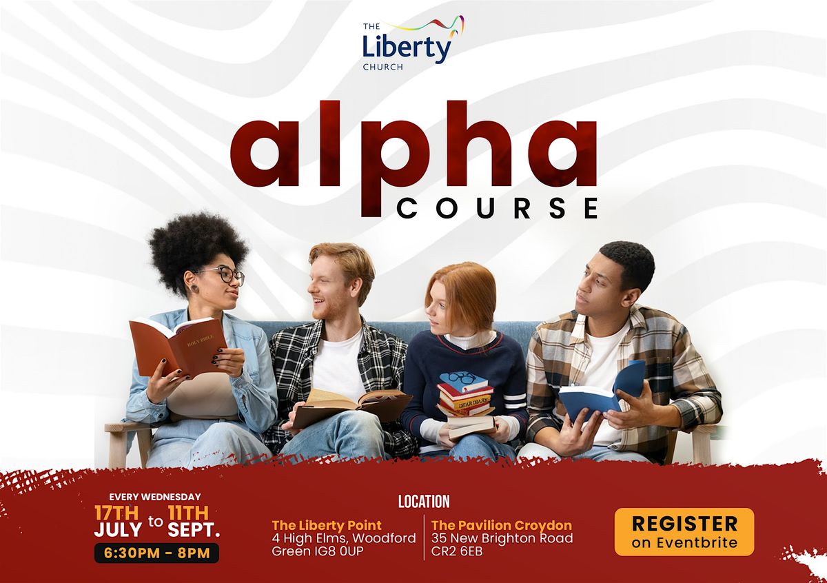 The Alpha Course at Liberty Point - Woodford on 17th July, 2024
