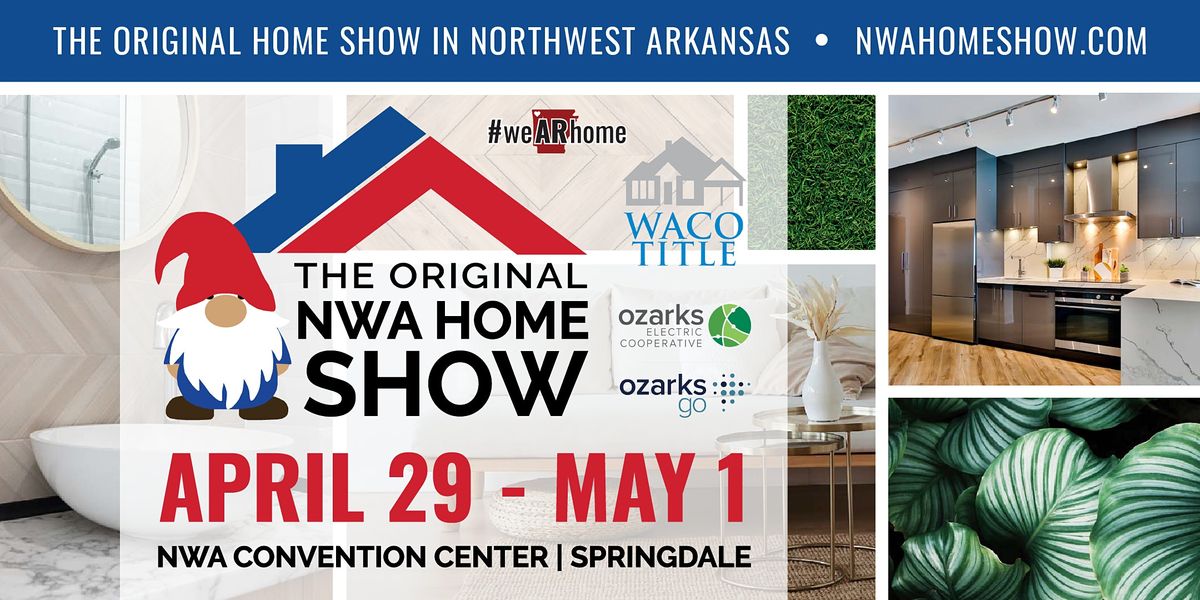 2022 NWA Home Show Presented by Waco Title and Ozarks Electric