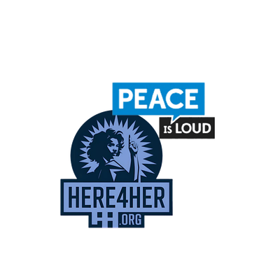 here4HER.ORG & Peace is Loud