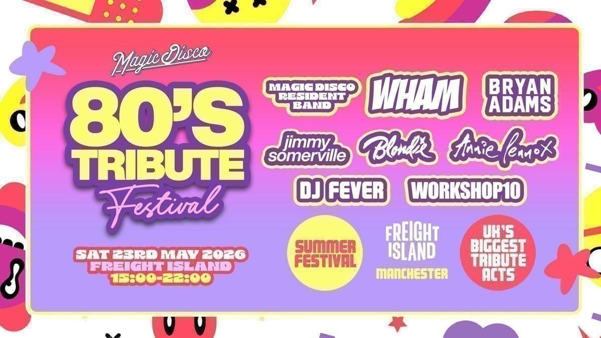  Back to the 80's Summer Festival - Freight Island Manchester [TICKETS ON SALE NOW!]