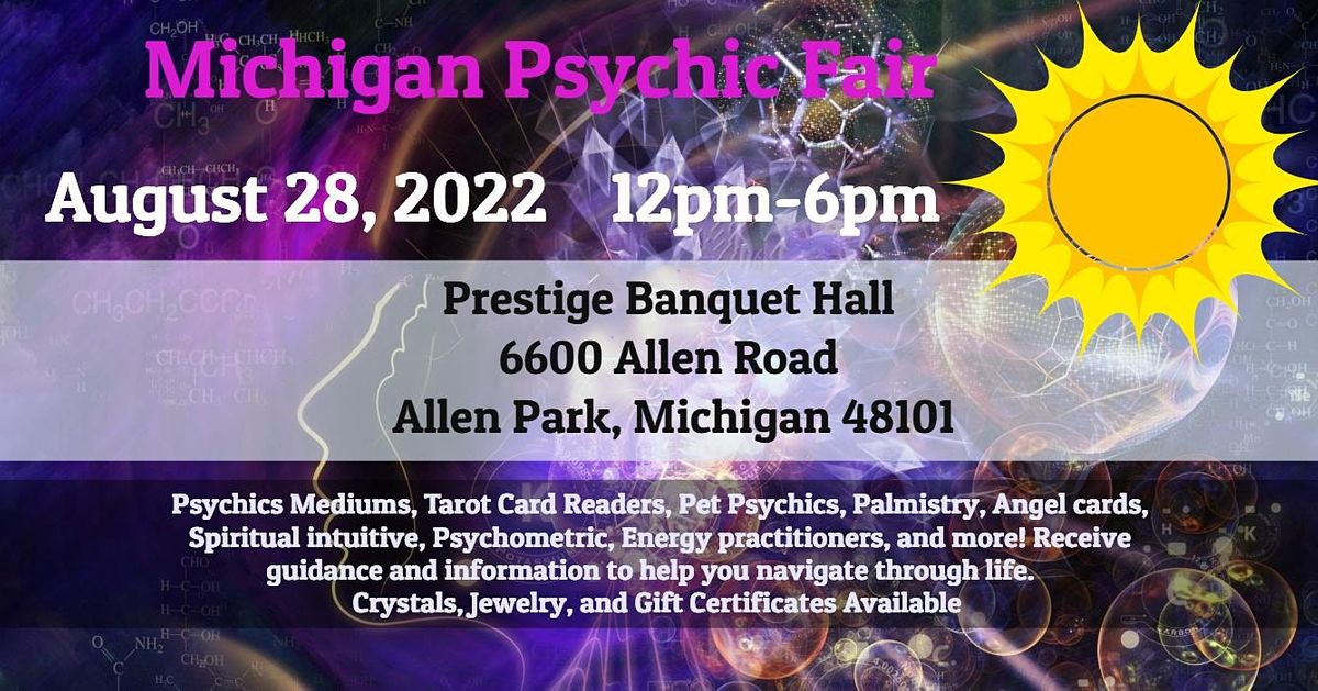 Michigan Psychic Fair - August 28. 2022, Prestige Banquet Hall, Allen Park