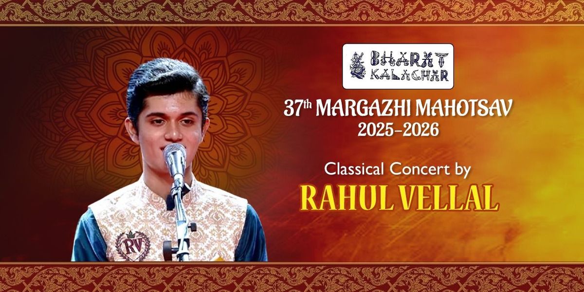RAHUL VELLAL's CLASSICAL CONCERT