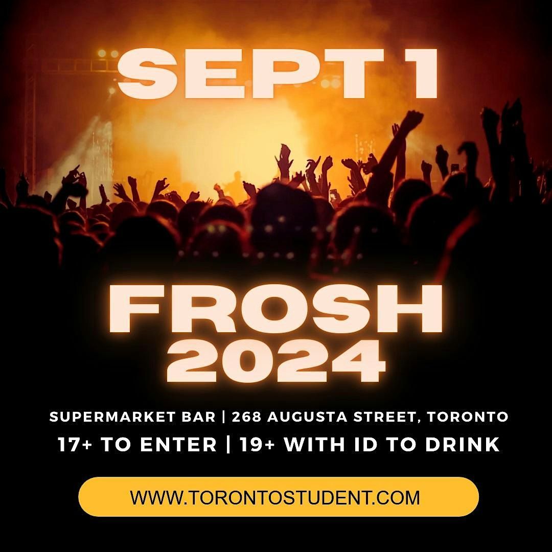 Toronto Frosh 2024 | Supermarket Bar and Variety, Toronto, ON ...