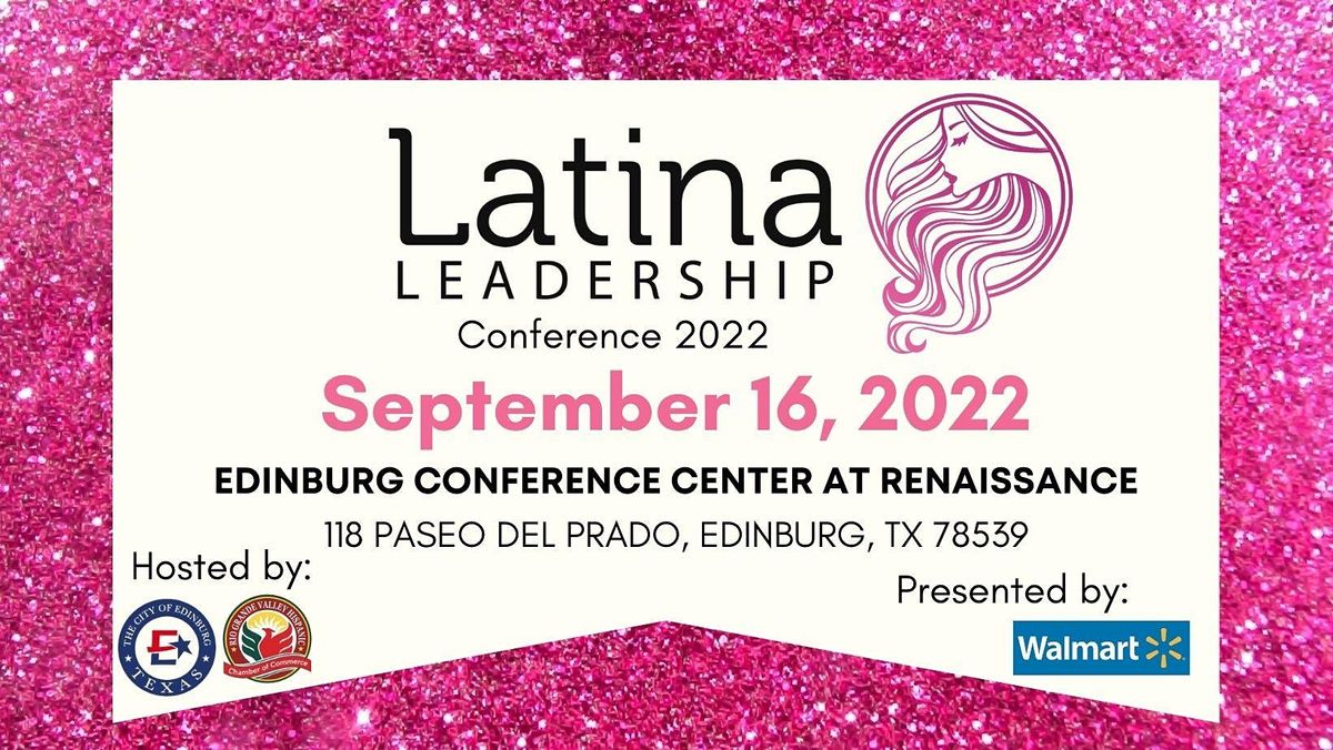 Latina Leadership Conference 2022 Edinburg Conference Center at