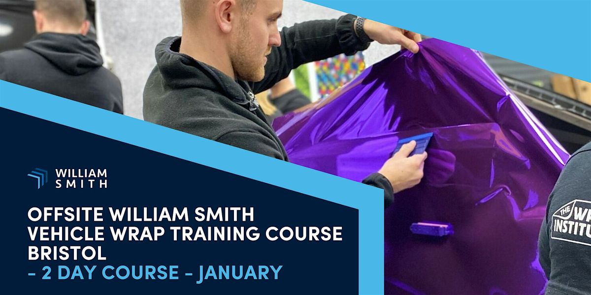 William Smith Vehicle Wrap Training - Bristol - 2 Day Course - January