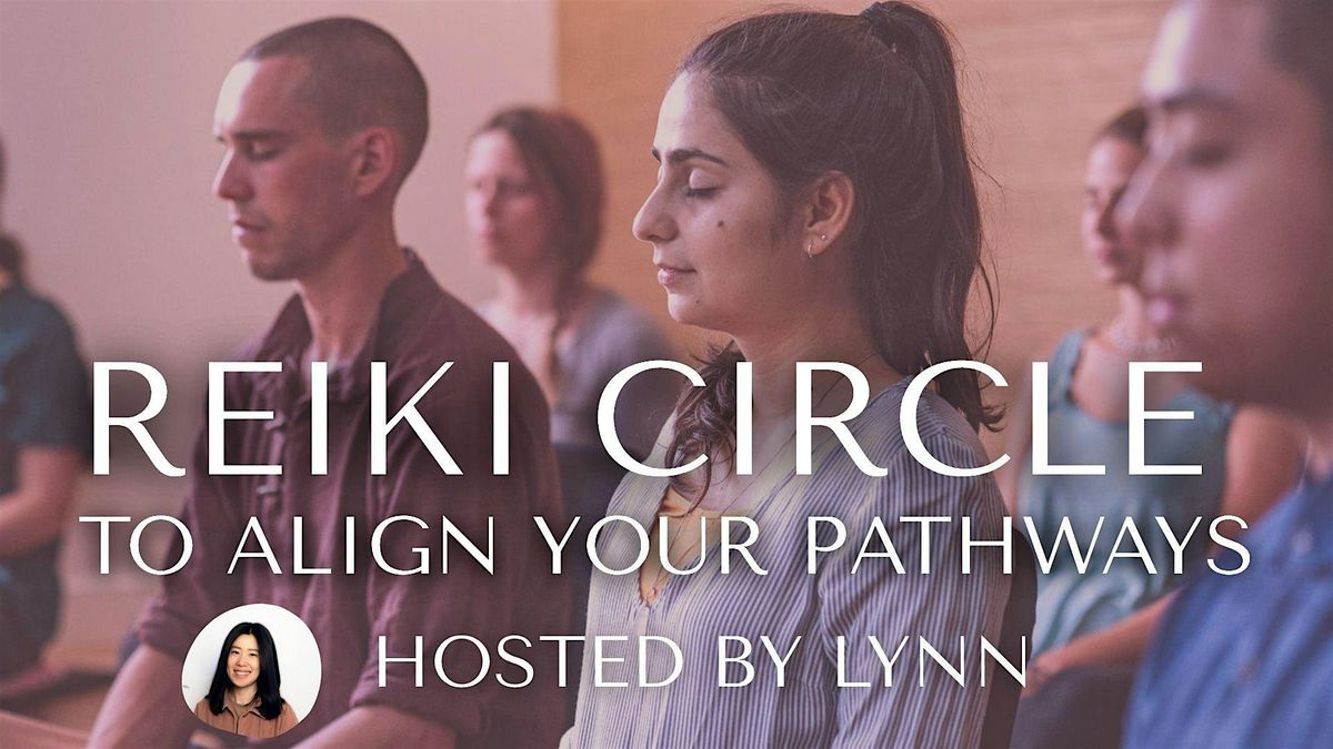 Reiki Circle to Align Your Pathways
