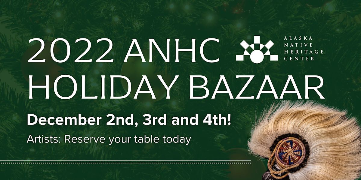 2022 ANHC Holiday Bazaar Artist Table Registration Alaska Native