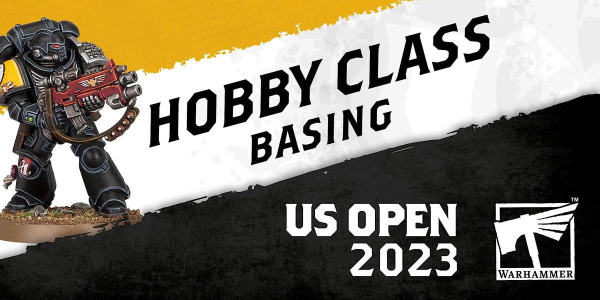 US Open Tampa: Warhammer Hobby Class: Basing