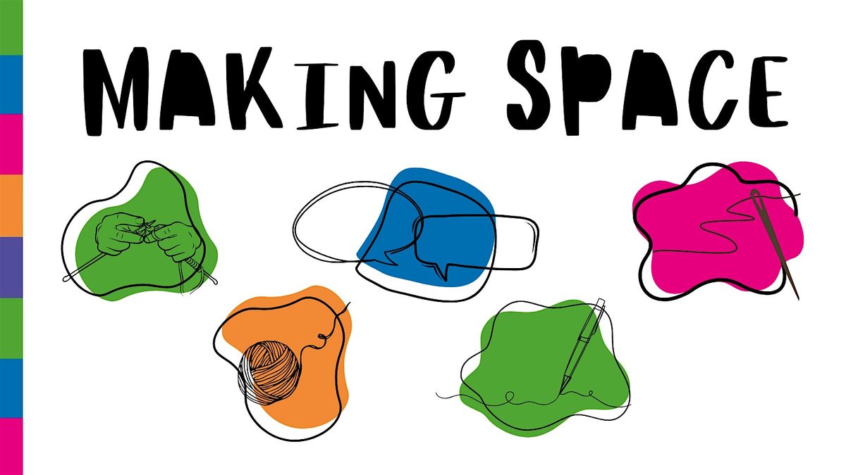 Making Space @ Stratford Library (Drop-in, no need to book)