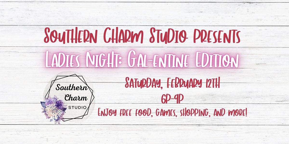 Ladies Night; Galentine Edition Southern Charm Studio, Searcy, AR