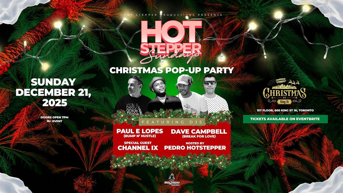Hot Stepper Sundays Xmas Pop-Up:  Paul E Lopes, Dave Campbell, Channel IX