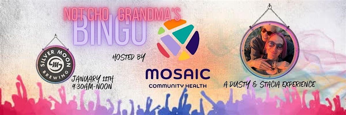 Not'cho Grandma's Bingo - Mosaic Community Health