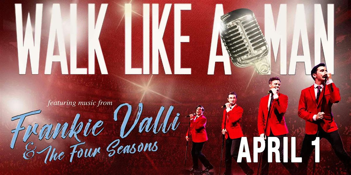 Walk Like A Man - Frankie Valli Show