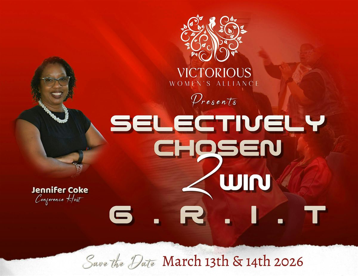 Selectively Chosen 2 Win: G.R.I.T- March 13th and 14th 2026