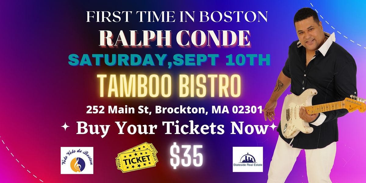 Ralph Conde First Time in Boston Tamboo Bistro, Brockton, MA