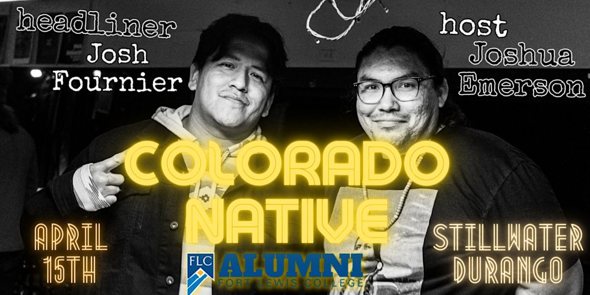 Colorado Native: A Native American Comedy Showcase | Stillwater Music ...