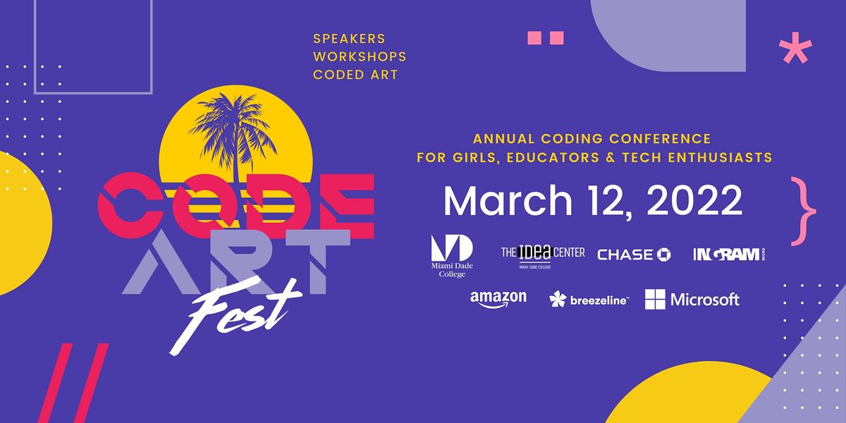 Code/Art Fest 2022 The Idea Center, Miami, FL March 12, 2022