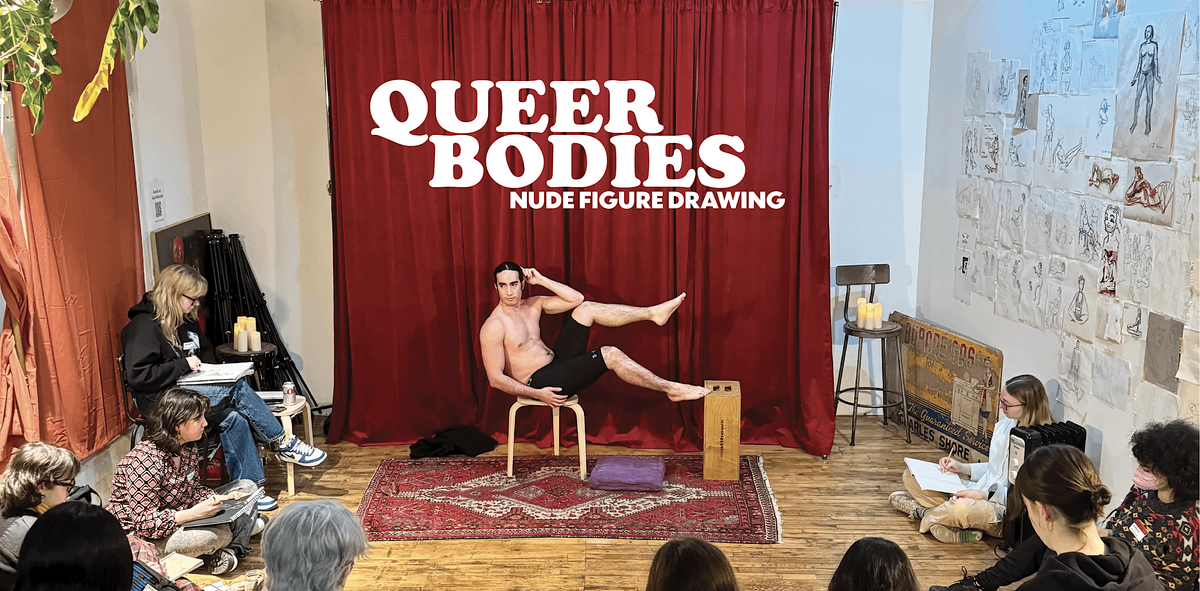 Queer Bodies: Nude Figure Drawing