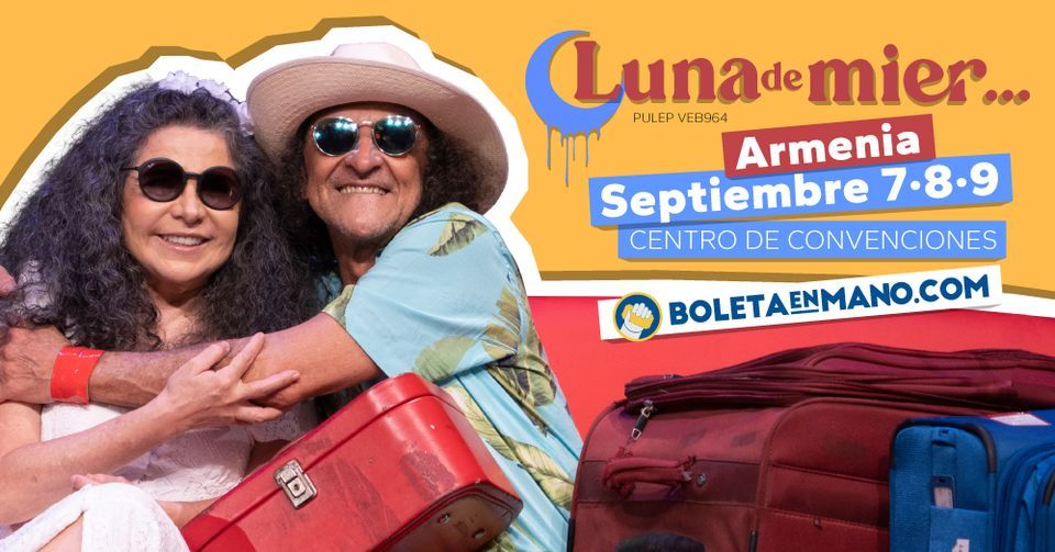 Luna de mier... llega a Armenia