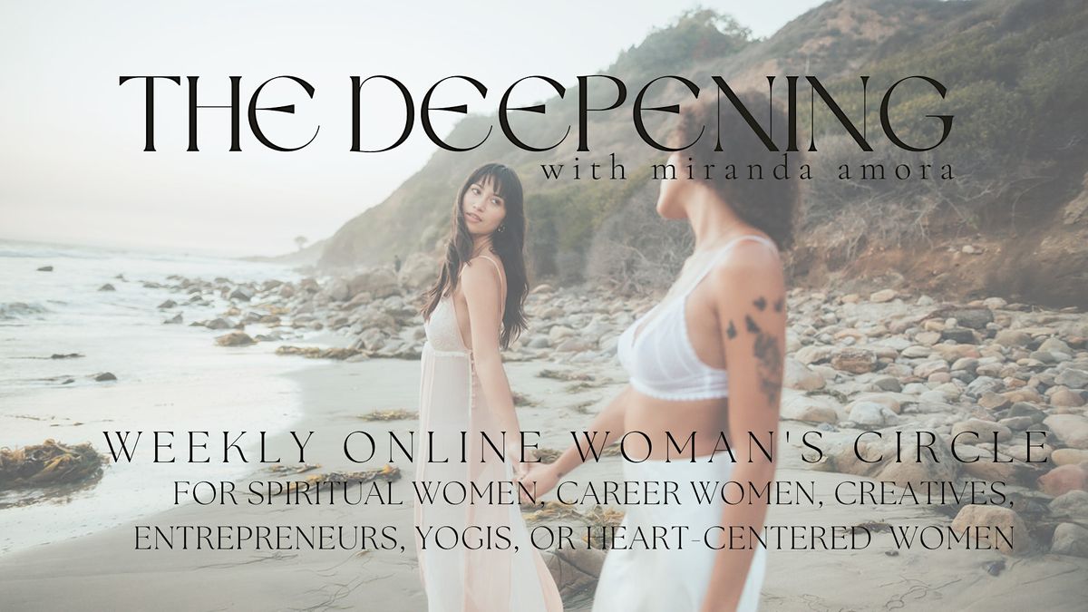 *Online* THE DEEPENING | Weekly Woman's Circle Series for Spiritual Women