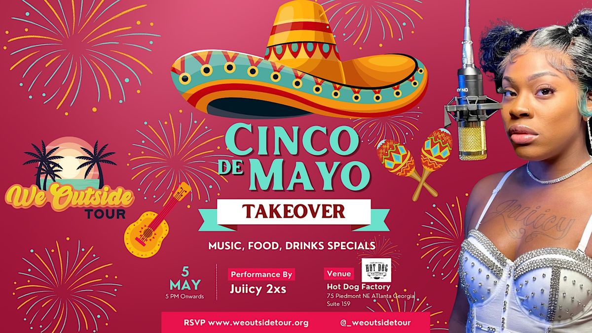 We Outside Cinco De Mayo ATL Takeover 75 Piedmont, Atlanta, GA May